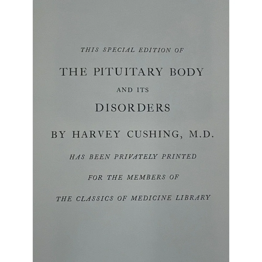The Pituitary Body and Its Disorders Harvey Cushing Classics of Medicine 1979